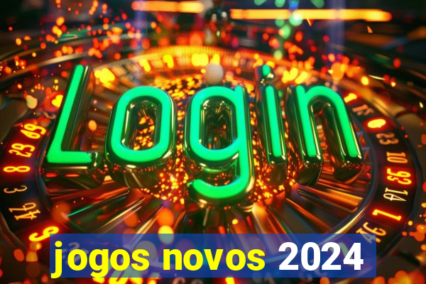jogos novos 2024